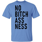 No Bitch Ass Ness T-Shirt CustomCat