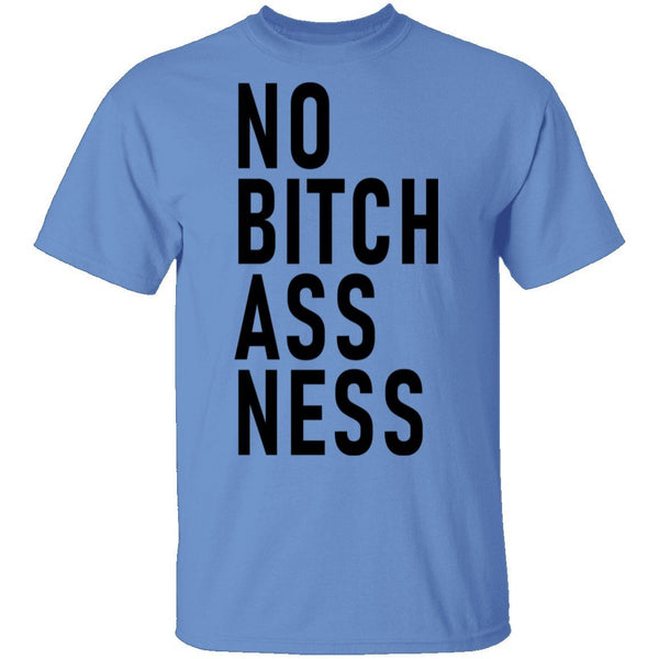 No Bitch Ass Ness T-Shirt CustomCat
