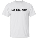 No Bra Club T-Shirt CustomCat