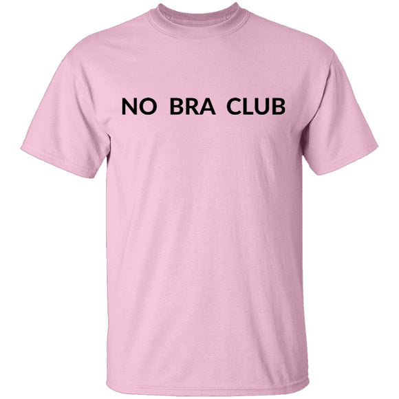 No Bra Club T-Shirt CustomCat