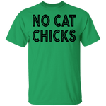 No Cat Chicks T-Shirt CustomCat