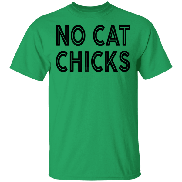 No Cat Chicks T-Shirt CustomCat