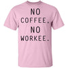 No Coffee No Workee T-Shirt CustomCat
