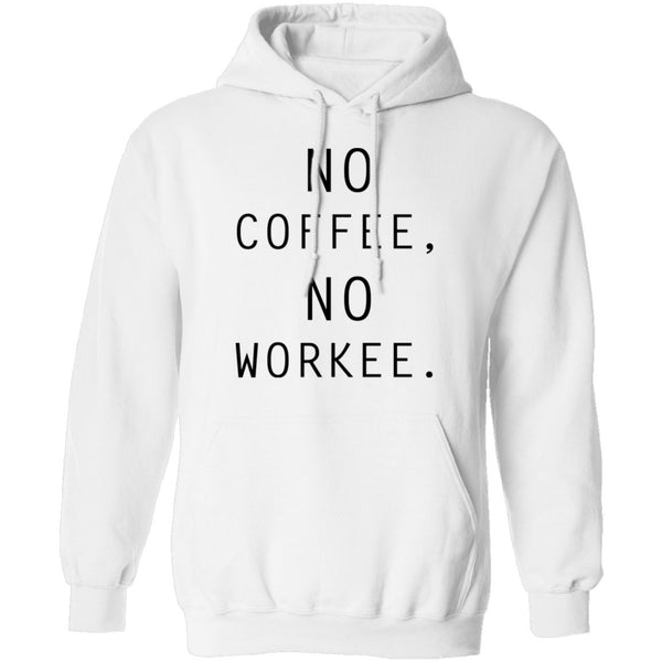 No Coffee No Workee T-Shirt CustomCat