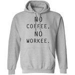 No Coffee No Workee T-Shirt CustomCat