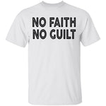 No Faith No Guilt T-Shirt CustomCat