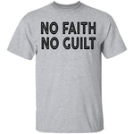 No Faith No Guilt T-Shirt CustomCat