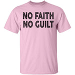 No Faith No Guilt T-Shirt CustomCat