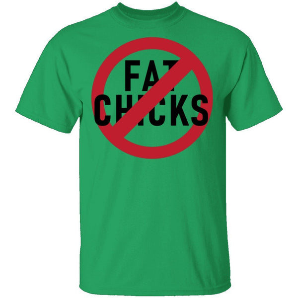 No Fat Chicks T-Shirt CustomCat