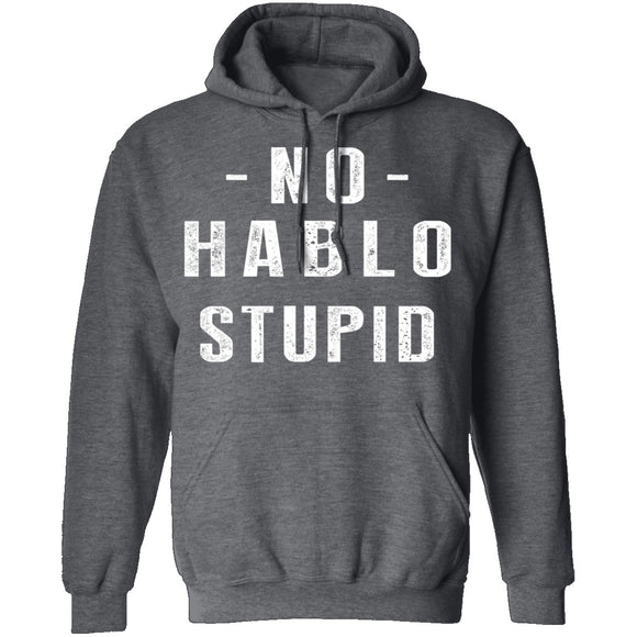 No Hablo Stupid T-Shirt CustomCat