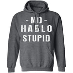 No Hablo Stupid T-Shirt CustomCat