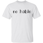 No Hablo T-Shirt CustomCat