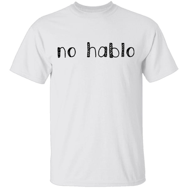 No Hablo T-Shirt CustomCat