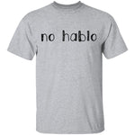 No Hablo T-Shirt CustomCat