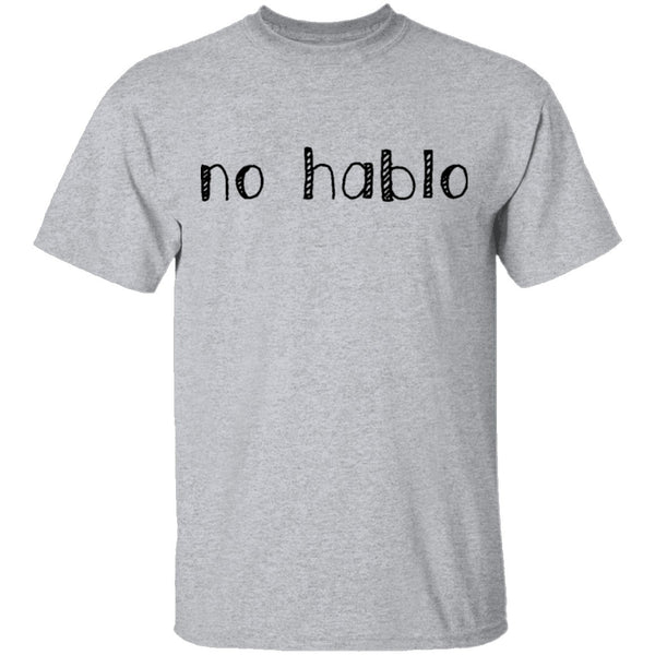No Hablo T-Shirt CustomCat