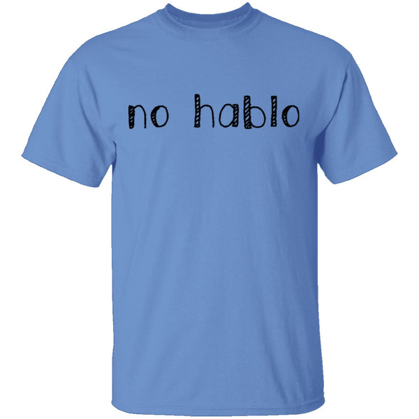 No Hablo T-Shirt CustomCat