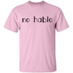 No Hablo T-Shirt CustomCat