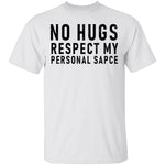 No Hugs Respect My Personal Space T-Shirt CustomCat