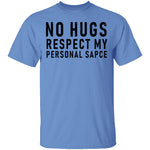 No Hugs Respect My Personal Space T-Shirt CustomCat