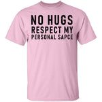 No Hugs Respect My Personal Space T-Shirt CustomCat