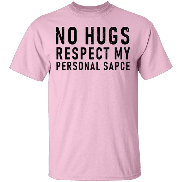 No Hugs Respect My Personal Space T-Shirt CustomCat