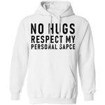 No Hugs Respect My Personal Space T-Shirt CustomCat