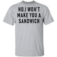 No I Won't Make You A Sandwich T-Shirt