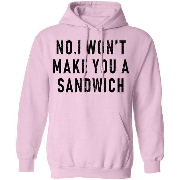 No I Won't Make You A Sandwich T-Shirt CustomCat