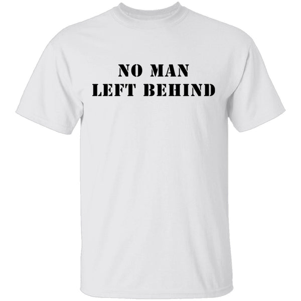 No Man Left Behind T-Shirt CustomCat
