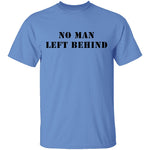 No Man Left Behind T-Shirt CustomCat
