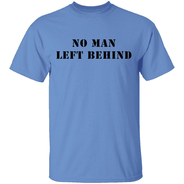 No Man Left Behind T-Shirt CustomCat