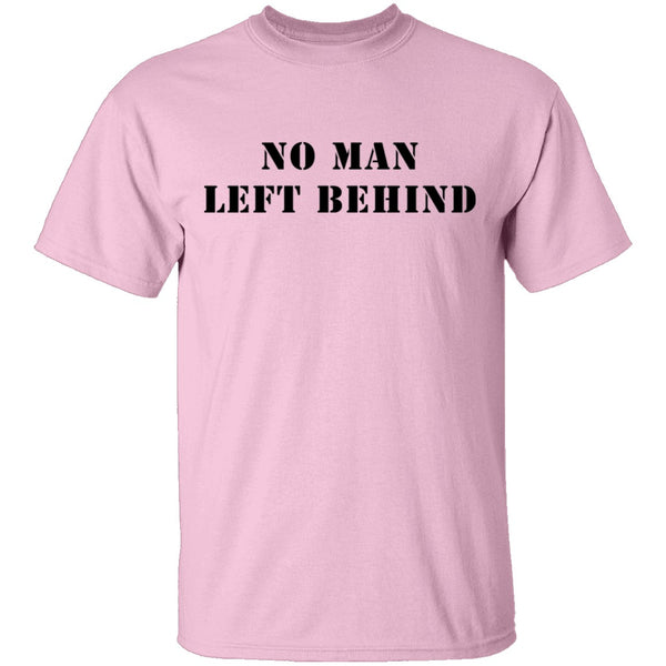 No Man Left Behind T-Shirt CustomCat