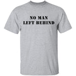 No Man Left Behind T-Shirt CustomCat