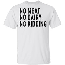 No Meat No Dairy No Kidding T-Shirt