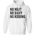 No Meat No Dairy No Kidding T-Shirt CustomCat
