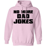 No More Dad Jokes T-Shirt CustomCat