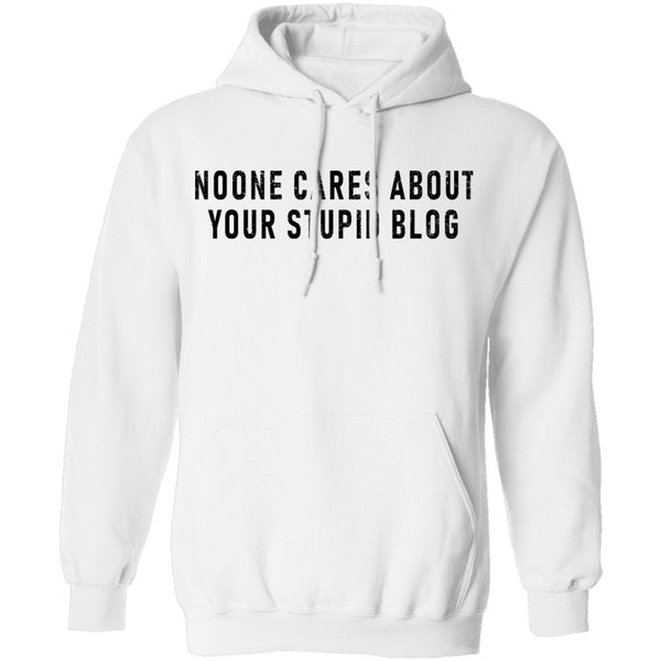 No One Cares About Your Stupid Blog T-Shirt CustomCat