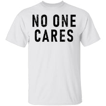 No One Cares T-Shirt