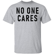 No One Cares T-Shirt