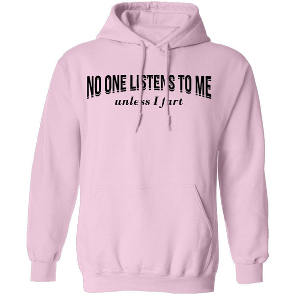 No One Listens To Me Until I Fart T-Shirt CustomCat