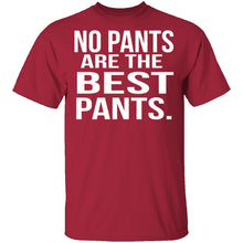 No Pants Are The Best Pants T-Shirt