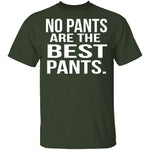 No Pants Are The Best Pants T-Shirt CustomCat