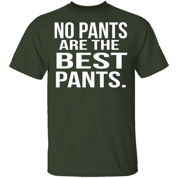 No Pants Are The Best Pants T-Shirt CustomCat