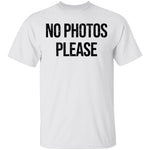 No Photos Please T-Shirt CustomCat