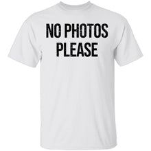 No Photos Please T-Shirt