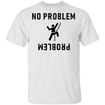 No Problem T-Shirt CustomCat