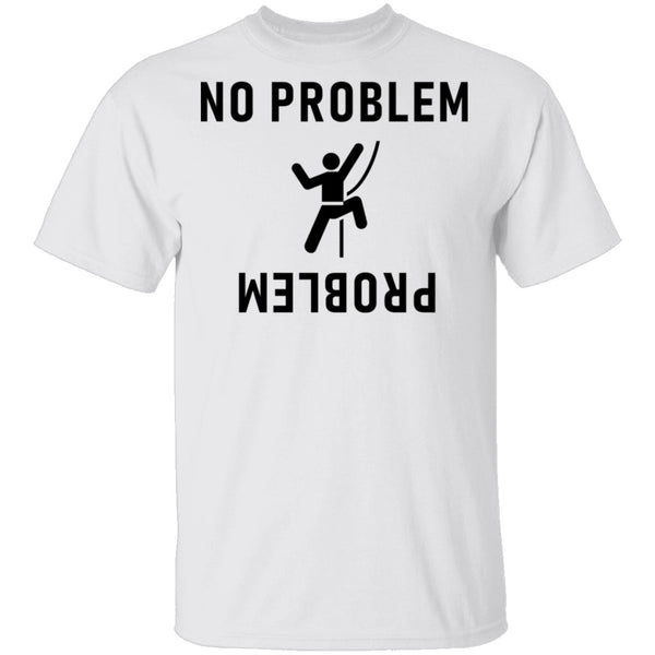 No Problem T-Shirt CustomCat