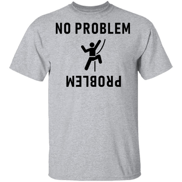 No Problem T-Shirt CustomCat