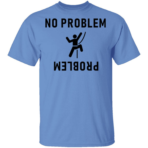 No Problem T-Shirt CustomCat