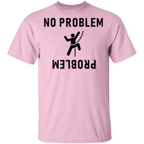 No Problem T-Shirt CustomCat